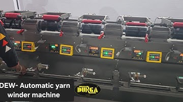 DEW - Automatic yarn winding machine ( Automatic bobbin winding machine) @durgaengineeringworks
