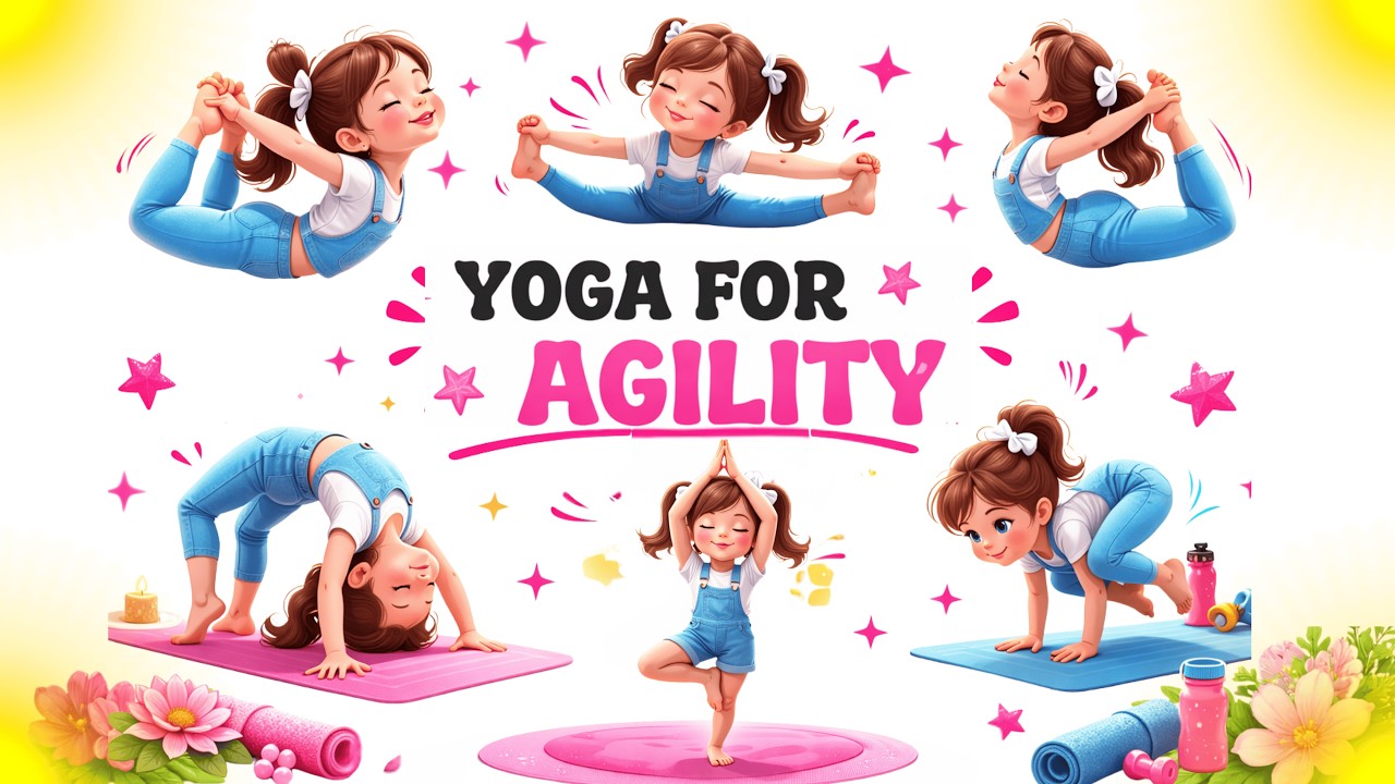 Yoga for Agility | Yoga for Children | Yoga for Health | Yoga Poses for Agility