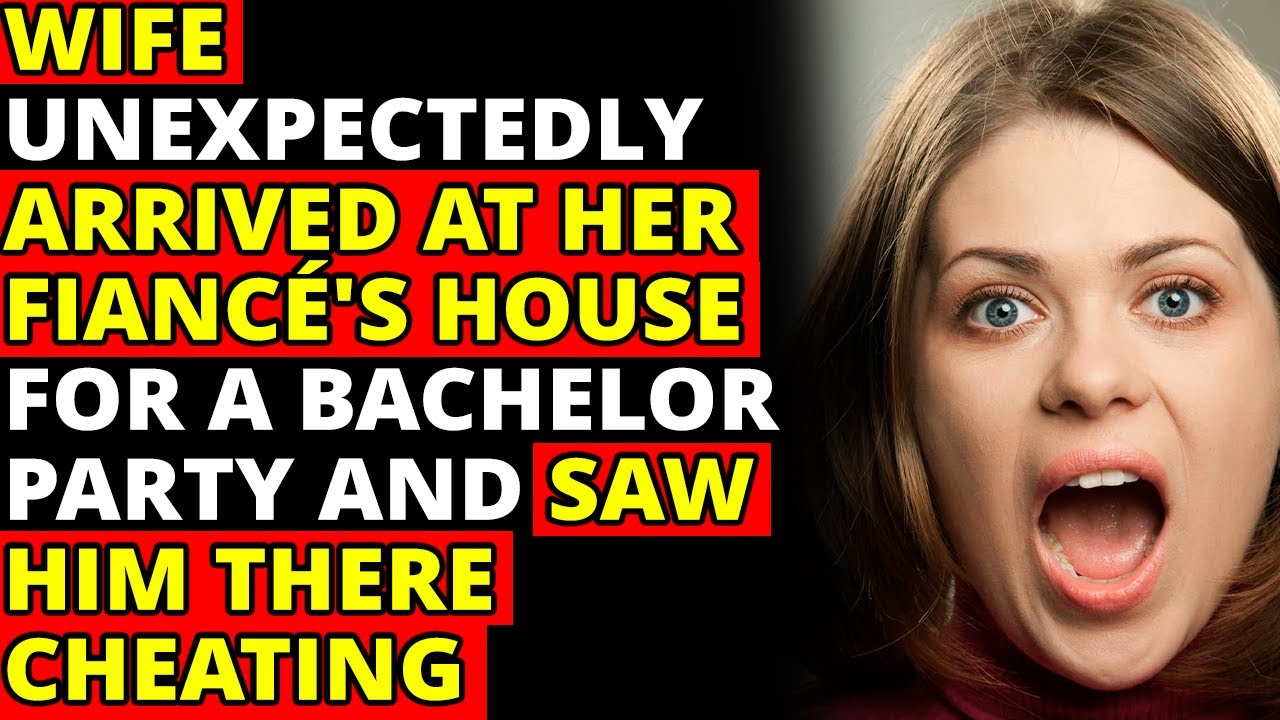 Wife Unexpectedly Arrived At Her Fiancé's House For A Bachelor Party