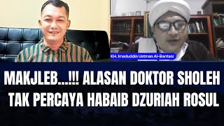 Makjleb...‼️ Alasan Doktor Sholeh Tak Percaya Habaib Dzuriah Rosul