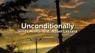 James Arthur feat. Adam Lazzara - Unconditionally (Lyrics)