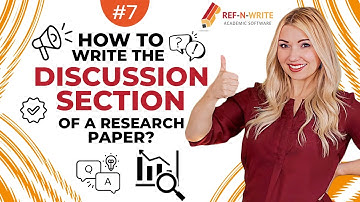 #7 How to Write the Discussion Section of a Research Paper?