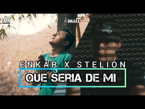 Qué Sería De Mí ENKAR OFS Ft StelioN Y Video Oficial