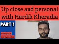 Up close and personal with Hardik Kheradia (part 1) 2019 | Q n A | John Spectre