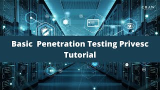 Basic Penetration Testing Privesc Tutorial In Penetration Testing Training | Craw Cyber Security