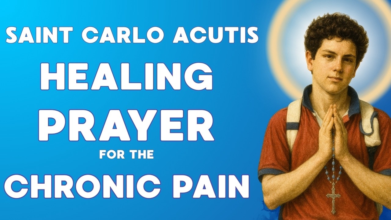 SAINT CARLO ACUTIS Healing Prayer for Chronic Pain That Changes Everything 🙏