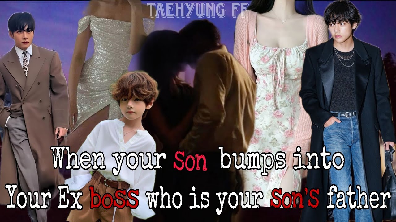 When your son bumps into your Ex boss who is your son's father ||Taehyung FF|| #bts #taehyung #btsff