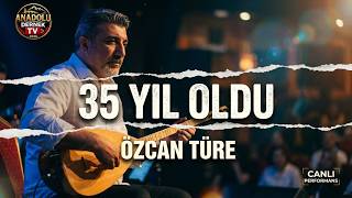 Özcan Türe - 35 Yıl Oldu Unutamadım | Canlı Performans | Anadolu Dernek TV