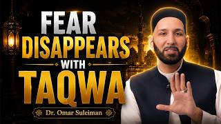 How Taqwa Helps You Overcome Fear and Find Inner Peace - Dr. Omar Suleiman