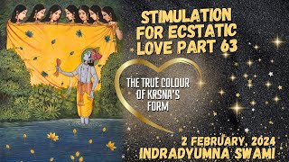 Stimulation For Ecstatic Love Part 63 - The True Colour Of Krsna’s Form