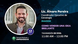 Álvaro Pereira &quot;Como vender una Idea Brillante&quot;