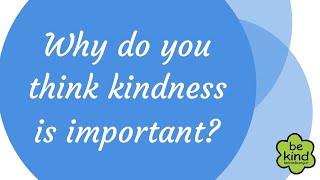 Giving Tuesday: Why do you think kindness is important