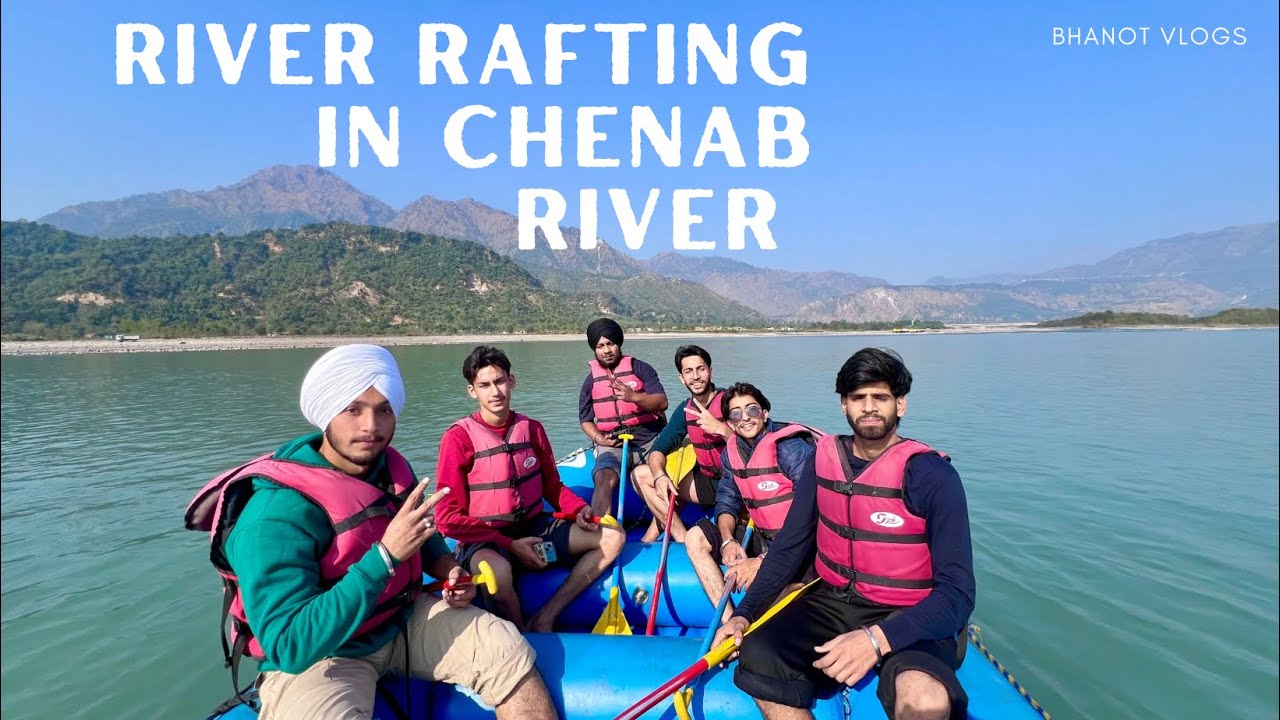 River rafting Chenab river ❤️🚩 TRIP COMES TO AN END💕
