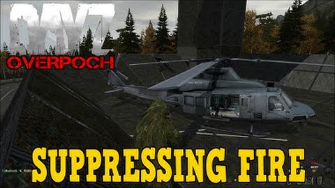 DayZ Overpoch Taviana - (Series 2) Part 20 - Suppressing Fire