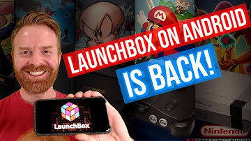 LaunchBox on Android is Back