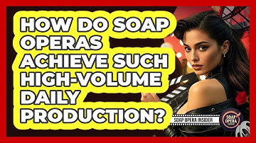 How Do Soap Operas Achieve Such High-volume Daily Production? - Soap Opera Insider