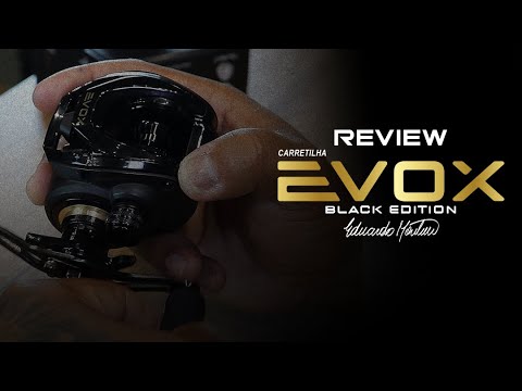 Review - Carretilha Evox Black Edition