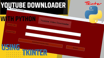 How To Make A Simple Youtube Video Downloader With Python Using Tkinter Package