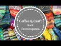 Coffee & Craft Sock Extravaganza!!