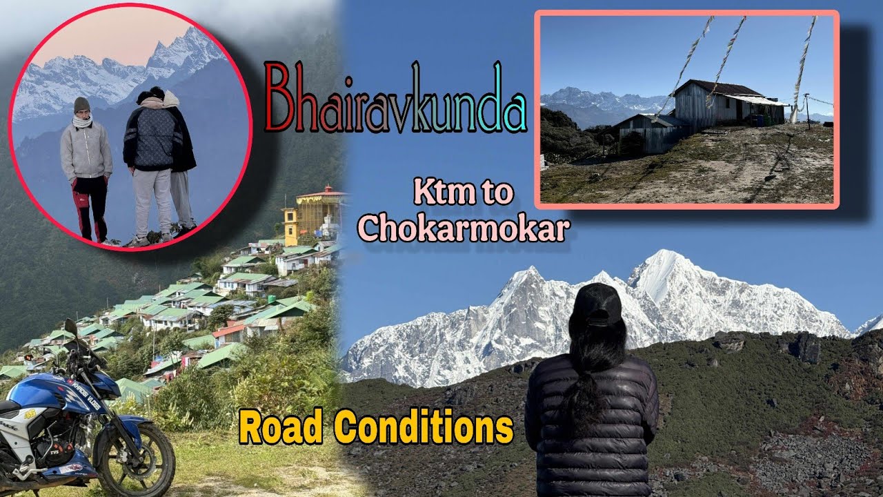 Bhairavkunda Sindupalchwok -  Kathmandu to Chokarmokar Road Conditions 