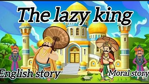The Lazy King | English Moral Story | Moral Story for Kids | Kids Stories