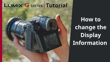 How to change the Display Information on your LUMIX G Series camera