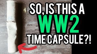 So, did I find a WW2 Time Capsule?