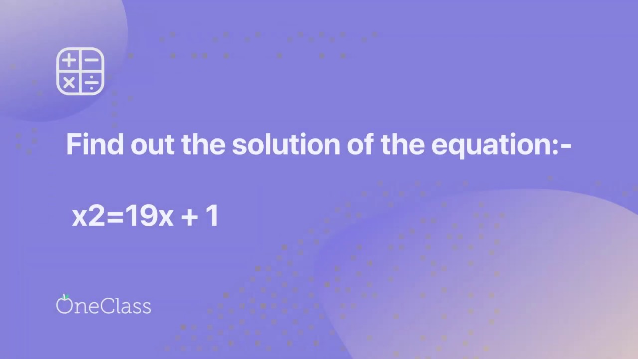Which Are The Solutions Of X2 19x 1 YouTube