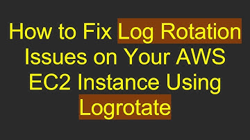 How to Fix Log Rotation Issues on Your AWS EC2 Instance Using Logrotate