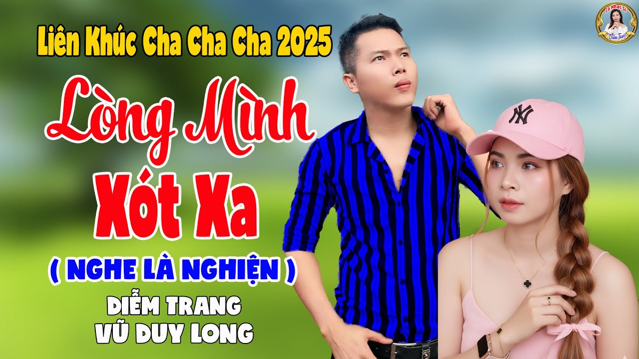 LK Lòng Mình Xót Xa | Diễm Trang & Vũ Duy Long - Nghe Là Nghiện ( LK Cha Cha Cha 2025 )