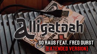 Alligatoah - SO RAUS feat. Fred Durst [Extended Version]