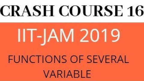 IIT-JAM2019 CRASH COURSE | FUNCTIONS OF SEVERAL VARIABLE