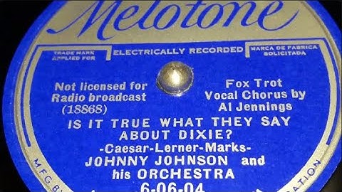 Johnny Johnson & His Orchestra - Is It True What They Say About Dixie? (1936)