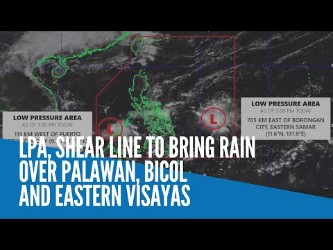 LPA, shear line to bring rain over Palawan, Bicol and Eastern Visayas