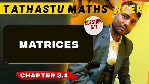 Class 12th exercise 3.1 in hindi | chapter 3 - Matrices | class 12 maths in Hindi question 6/7
