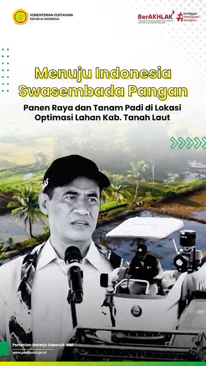 Menuju Indonesia Swasembada Pangan, Panen Raya & Tanam Padi di Lokasi Optimasi Lahan Kab. Tanah Laut