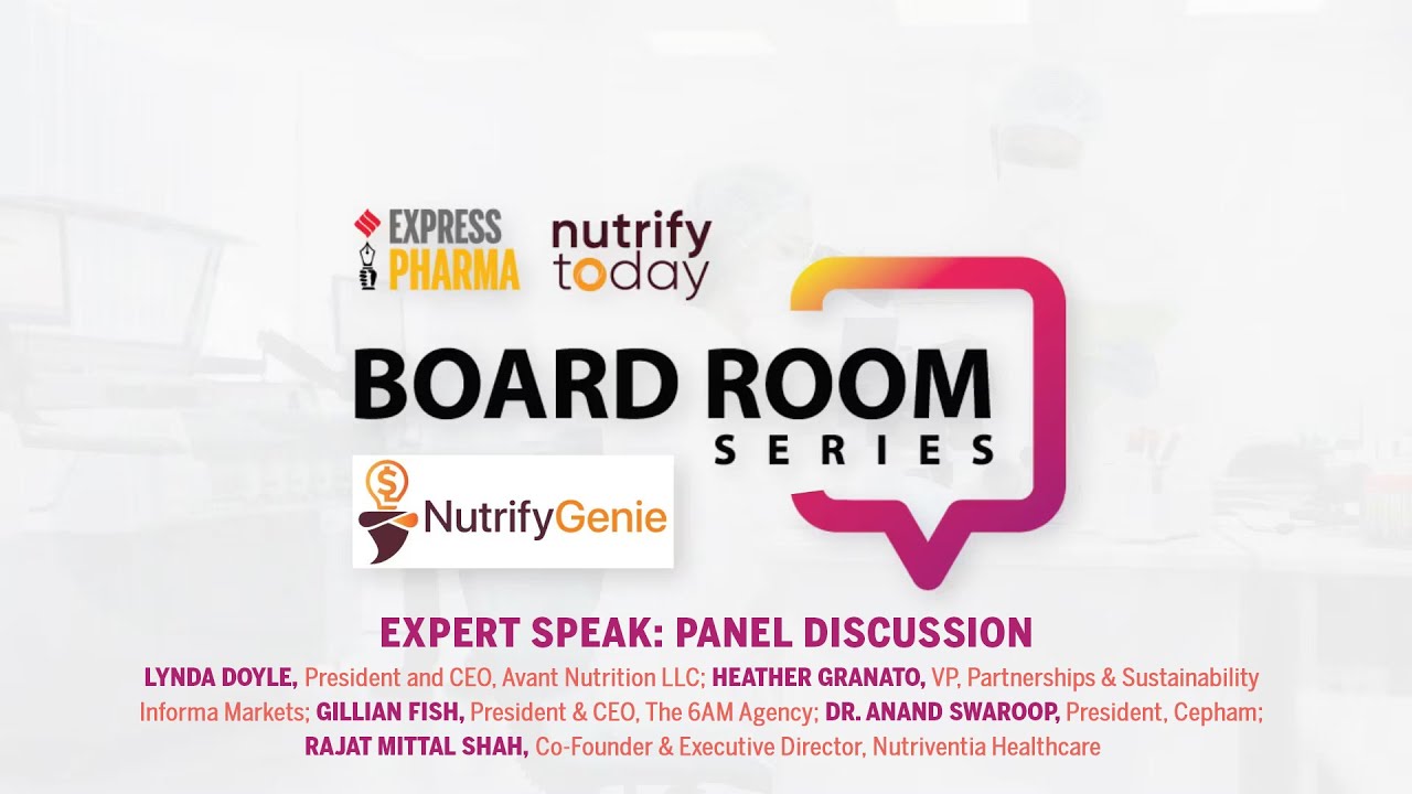 Expert Speak | Panel Discussion | Express Pharma – Nutrify Today Boardroom Series | EP 08