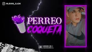 PERREO COQUETA - ALEXIIS DJ Resimi