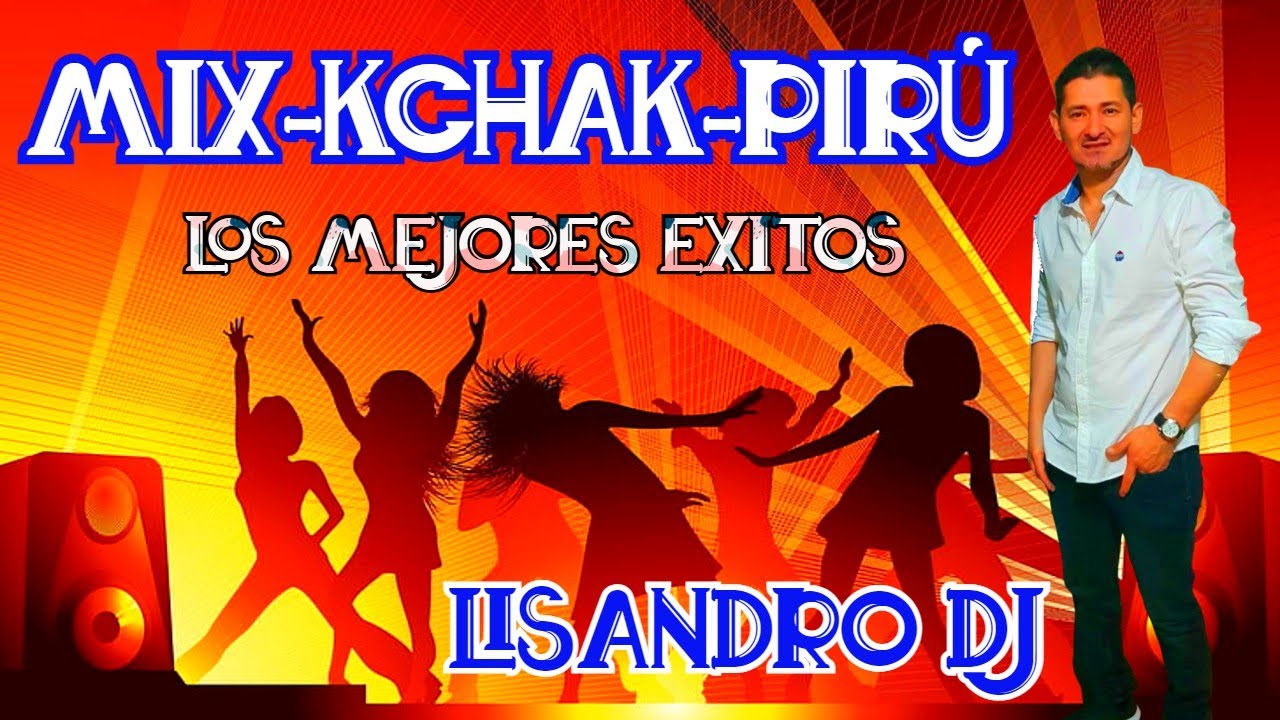 MIX_KCHAK PIRU_ VOL,4 ♫LISANDRO DJ ♫♫