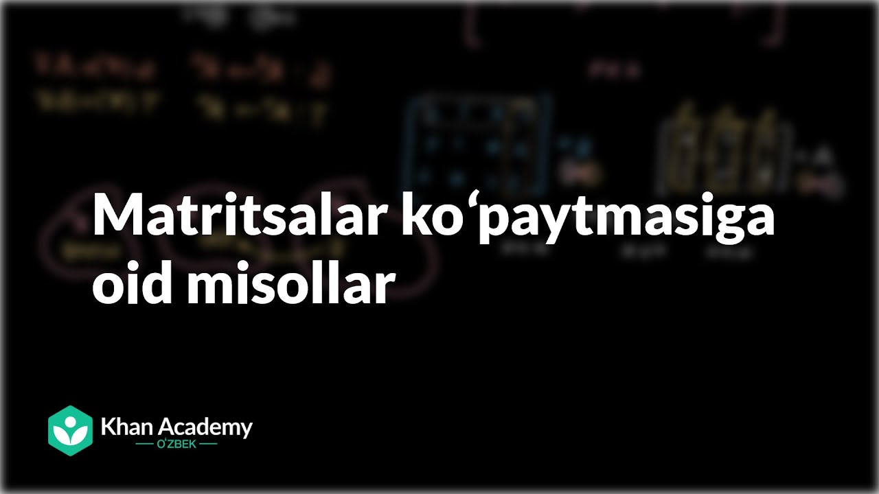 Matritsalar koʻpaytmasiga oid misollar | Matritsaviy almashtirishlar | Chiziqli algebra
