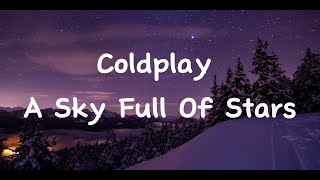 Coldplay - A Sky Full Of Stars (Lyrics)