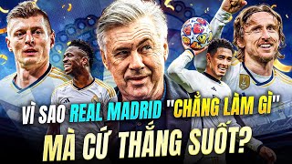 VÌ SAO REAL MADRID CHẲNG LÀM GÌ MÀ CỨ THẮNG SUỐT