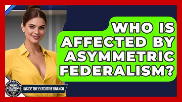 Who Is Affected by Asymmetric Federalism? - Inside the Executive Branch