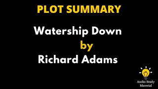 Plot Summary Of Watership Down By Richard Adams. - Watership Down By Richard Adams  Summary