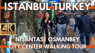 ISTANBUL TURKEY CITY CENTER 4K VIDEO ULTRA HD WALKING TOUR NISANTASI,OSMANBEY SHOPPING STREET FOODS