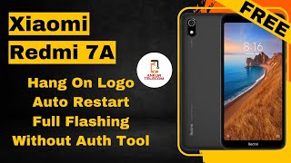 Redmi 7A Hang On Logo & Auto Restart Solution