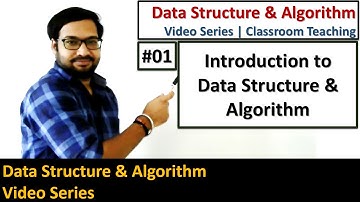 01 Introduction to Data Structure and Algorithms | DSA Video Tutorials Series