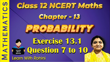 Class 12 Maths Chapter 13 Probability Exercise 13.1 Q7 to Q10 | NCERT Solutions | CBSE