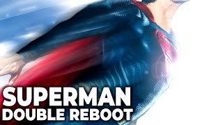 Two SUPERMAN REBOOT Movies