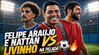 Vlog - Felipe Araújo and Nattan VS Livinho in the Pickup Soccer Game